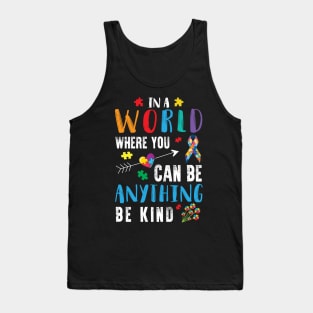 In A World Where You Can Be Anything Gift Tank Top